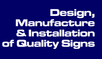 Design, Manufacture and Installation of Quality Signs